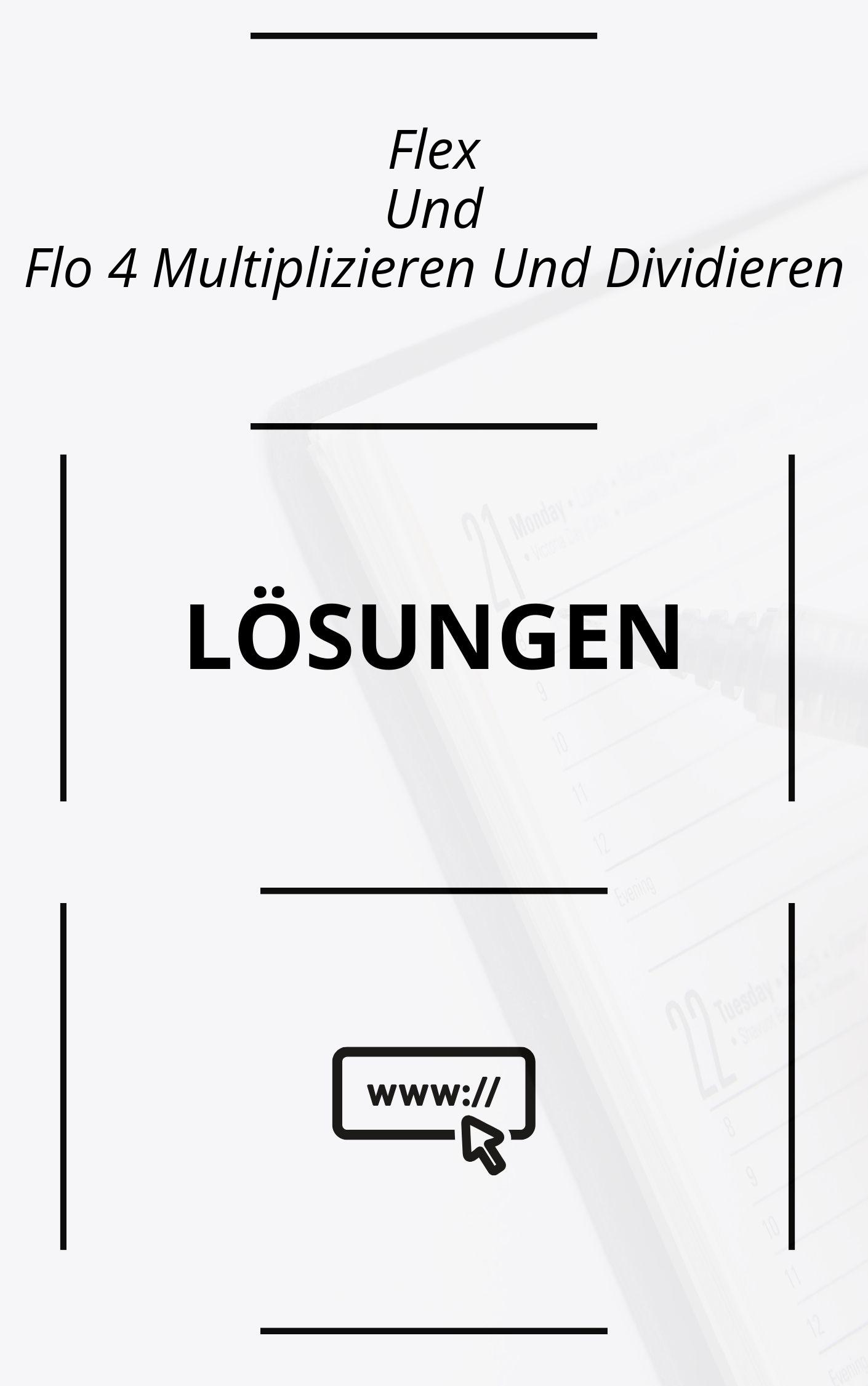 Flex Und Flo 4 Lösungen Multiplizieren Und Dividieren